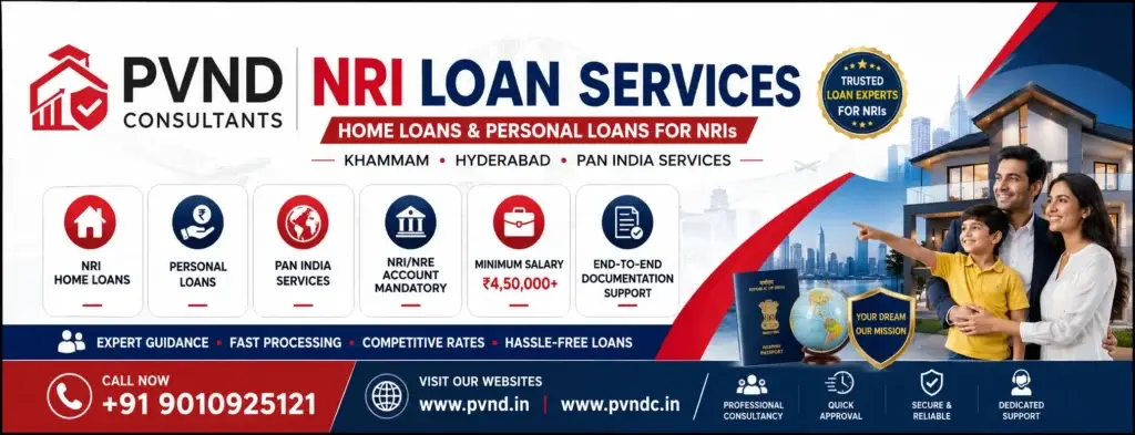 NRI Loan Consultant Khammam, NRI Loan Consultant Hyderabad